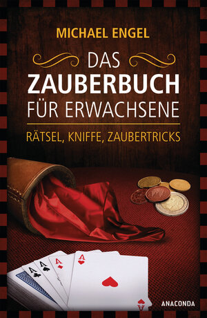 Buchcover Das Zauberbuch für Erwachsene - Rätsel, Kniffe, Zaubertricks | Michael Engel | EAN 9783730605073 | ISBN 3-7306-0507-0 | ISBN 978-3-7306-0507-3