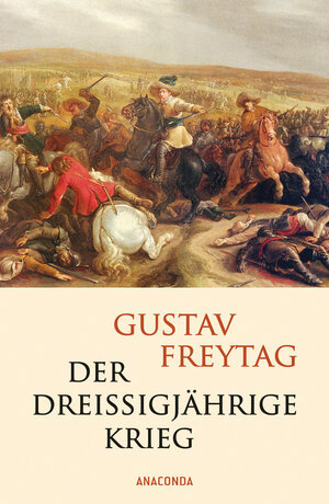 Buchcover Der Dreißigjährige Krieg | Gustav Freytag | EAN 9783730605264 | ISBN 3-7306-0526-7 | ISBN 978-3-7306-0526-4