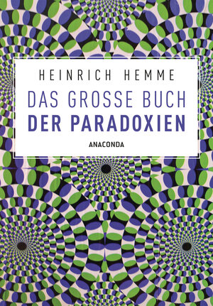 Buchcover Das große Buch der Paradoxien | Heinrich Hemme | EAN 9783730605691 | ISBN 3-7306-0569-0 | ISBN 978-3-7306-0569-1