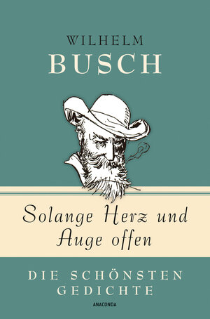 Buchcover Wilhelm Busch, Solange Herz und Auge offen - Die schönsten Gedichte | Wilhelm Busch | EAN 9783730605844 | ISBN 3-7306-0584-4 | ISBN 978-3-7306-0584-4