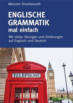 Buchcover Englische Grammatik mal einfach. Mit vielen Übungen und Erklärungen auf Englisch und Deutsch | Malcolm Shuttleworth | EAN 9783730607015 | ISBN 3-7306-0701-4 | ISBN 978-3-7306-0701-5