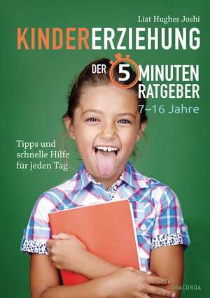 Buchcover Kindererziehung - Der 5-Minuten-Ratgeber | Liat Hughes Joshi | EAN 9783730607671 | ISBN 3-7306-0767-7 | ISBN 978-3-7306-0767-1
