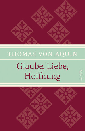 Buchcover Glaube, Liebe, Hoffnung | Thomas von Aquin | EAN 9783730608111 | ISBN 3-7306-0811-8 | ISBN 978-3-7306-0811-1
