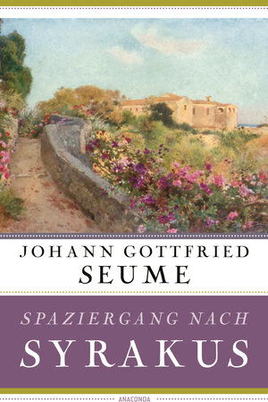 Buchcover Spaziergang nach Syrakus im Jahre 1802 | Johann Gottfried Seume | EAN 9783730608524 | ISBN 3-7306-0852-5 | ISBN 978-3-7306-0852-4