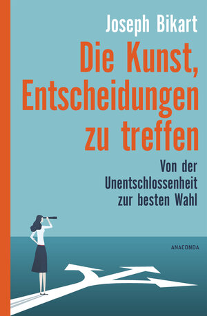 Buchcover Die Kunst, Entscheidungen zu treffen | Joseph Bikart | EAN 9783730608838 | ISBN 3-7306-0883-5 | ISBN 978-3-7306-0883-8