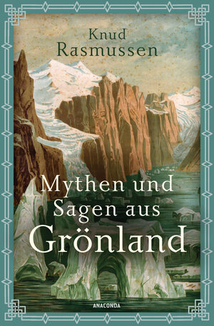 Buchcover Mythen und Sagen aus Grönland | Knud Rasmussen | EAN 9783730611104 | ISBN 3-7306-1110-0 | ISBN 978-3-7306-1110-4