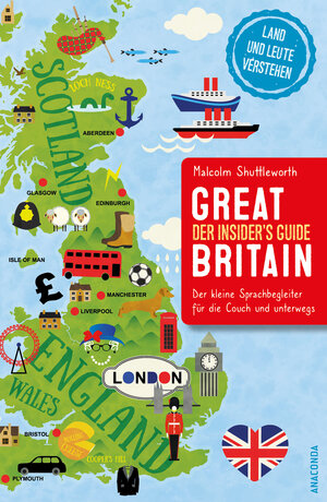 Buchcover Great Britain. Der Insider's Guide - Der kleine Sprachbegleiter für die Couch und unterwegs | Malcolm Shuttleworth | EAN 9783730612101 | ISBN 3-7306-1210-7 | ISBN 978-3-7306-1210-1
