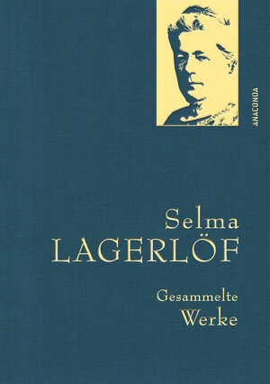 Buchcover Selma Lagerlöf, Gesammelte Werke | Selma Lagerlöf | EAN 9783730613115 | ISBN 3-7306-1311-1 | ISBN 978-3-7306-1311-5
