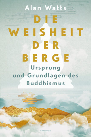 Buchcover Die Weisheit der Berge. Ursprung und Grundlagen des Buddhismus | EAN 9783730615201 | ISBN 3-7306-1520-3 | ISBN 978-3-7306-1520-1