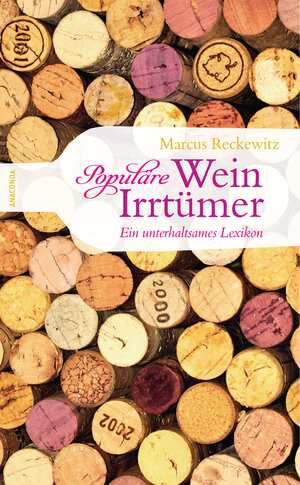 Buchcover Populäre Wein-Irrtümer - Ein unterhaltsames Lexikon | Marcus Reckewitz | EAN 9783730690383 | ISBN 3-7306-9038-8 | ISBN 978-3-7306-9038-3