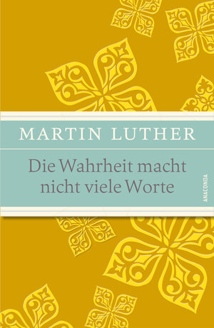 Buchcover Die Wahrheit macht nicht viele Worte - Maximen, Sprüche und Aphorismen | Martin Luther | EAN 9783730690734 | ISBN 3-7306-9073-6 | ISBN 978-3-7306-9073-4