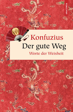 Buchcover Der gute Weg. Worte der Weisheit | Konfuzius | EAN 9783730691137 | ISBN 3-7306-9113-9 | ISBN 978-3-7306-9113-7