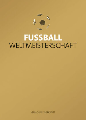Buchcover Fußball-Weltmeisterschaft  | EAN 9783730700013 | ISBN 3-7307-0001-4 | ISBN 978-3-7307-0001-3