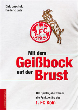 Buchcover Mit dem Geißbock auf der Brust | Dirk Unschuld | EAN 9783730700471 | ISBN 3-7307-0047-2 | ISBN 978-3-7307-0047-1
