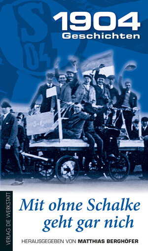 Buchcover Mit ohne Schalke geht gar nich  | EAN 9783730700730 | ISBN 3-7307-0073-1 | ISBN 978-3-7307-0073-0