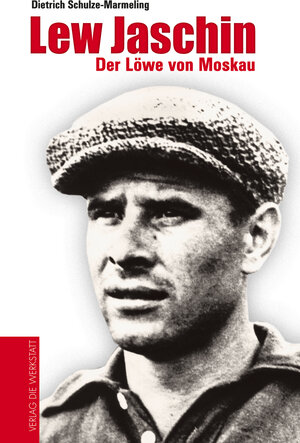 Buchcover Lew Jaschin | Dietrich Schulze-Marmeling | EAN 9783730703311 | ISBN 3-7307-0331-5 | ISBN 978-3-7307-0331-1
