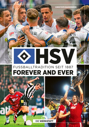 Buchcover HSV forever and ever | Christoph Bausenwein | EAN 9783730704615 | ISBN 3-7307-0461-3 | ISBN 978-3-7307-0461-5