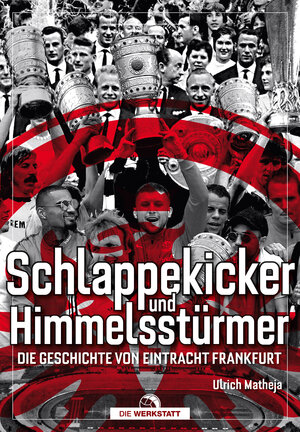 Buchcover Schlappekicker & Himmelsstürmer | Ulrich Matheja | EAN 9783730705193 | ISBN 3-7307-0519-9 | ISBN 978-3-7307-0519-3