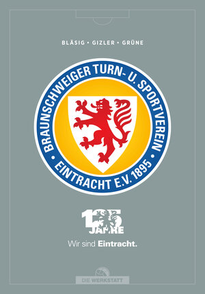 Buchcover 125 Jahre Eintracht Braunschweig | Horst Bläsig | EAN 9783730705216 | ISBN 3-7307-0521-0 | ISBN 978-3-7307-0521-6