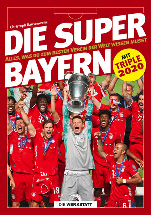 Buchcover Die Super-Bayern | Christoph Bausenwein | EAN 9783730705353 | ISBN 3-7307-0535-0 | ISBN 978-3-7307-0535-3