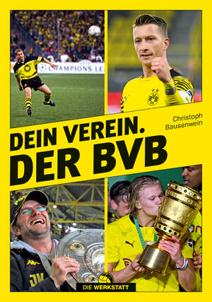Buchcover Dein Verein. Der BVB | Christoph Bausenwein | EAN 9783730706299 | ISBN 3-7307-0629-2 | ISBN 978-3-7307-0629-9