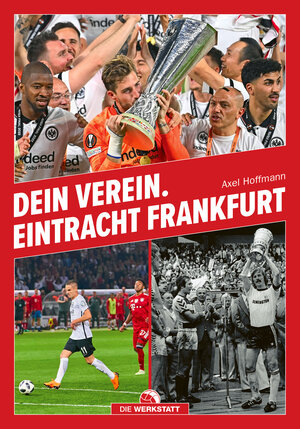 Buchcover Dein Verein. Eintracht Frankfurt | Axel Hoffmann | EAN 9783730706428 | ISBN 3-7307-0642-X | ISBN 978-3-7307-0642-8