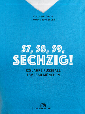 Buchcover 57, 58, 59, SECHZIG! | Claus Melchior | EAN 9783730706978 | ISBN 3-7307-0697-7 | ISBN 978-3-7307-0697-8