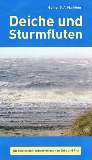 Buchcover Deiche und Sturmfluten | Günter G.A. Marklein | EAN 9783730811092 | ISBN 3-7308-1109-6 | ISBN 978-3-7308-1109-2