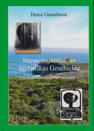 Buchcover Bremens Anteil an Südafrikas Geschichte | Heinz Gustafsson | EAN 9783730814611 | ISBN 3-7308-1461-3 | ISBN 978-3-7308-1461-1