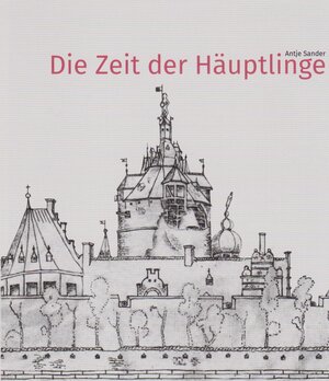 Buchcover Die Zeit der Häuptlinge | Antje Sander | EAN 9783730815588 | ISBN 3-7308-1558-X | ISBN 978-3-7308-1558-8