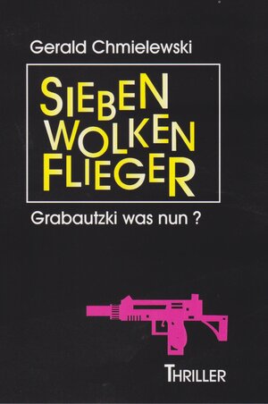 Buchcover Siebenwolkenflieger | Gerald Chmielewski | EAN 9783730815625 | ISBN 3-7308-1562-8 | ISBN 978-3-7308-1562-5