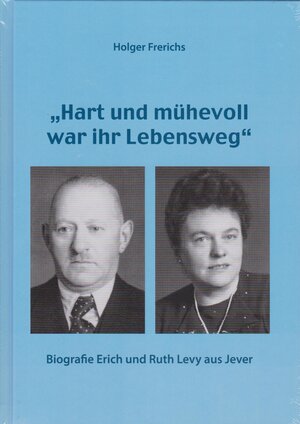 Buchcover Biografie Erich und Ruth Levy | Holger Frerichs | EAN 9783730817056 | ISBN 3-7308-1705-1 | ISBN 978-3-7308-1705-6