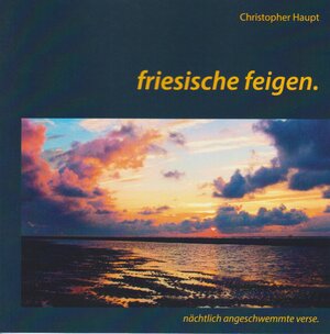 Buchcover Friesische Feigen | Christopher Haupt | EAN 9783730817780 | ISBN 3-7308-1778-7 | ISBN 978-3-7308-1778-0