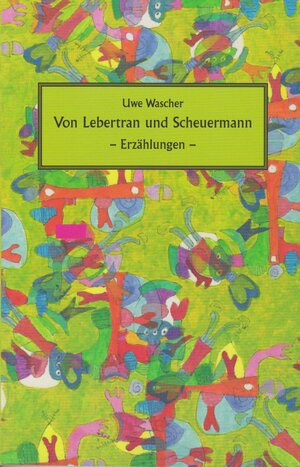 Buchcover Von Lebertran und Scheuermann | Uwe Wascher | EAN 9783730818824 | ISBN 3-7308-1882-1 | ISBN 978-3-7308-1882-4