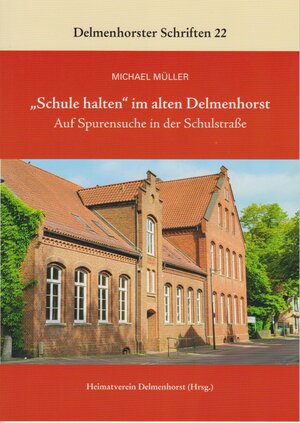 Buchcover "Schule halten" im alten Delmenhorst | Michael Müller | EAN 9783730820636 | ISBN 3-7308-2063-X | ISBN 978-3-7308-2063-6