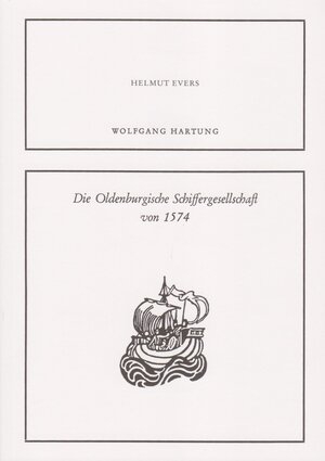 Buchcover Die Oldenburgische Schiffergesellschaft von 1574 | Helmut Evers | EAN 9783730820902 | ISBN 3-7308-2090-7 | ISBN 978-3-7308-2090-2