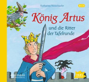 Buchcover König Artus und die Ritter der Tafelrunde | Katharina Neuschaefer | EAN 9783731311775 | ISBN 3-7313-1177-1 | ISBN 978-3-7313-1177-5