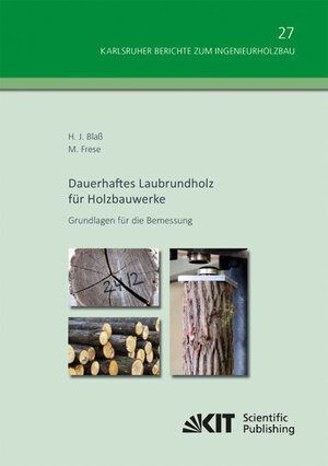 Buchcover Dauerhaftes Laubrundholz für Holzbauwerke - Grundlagen für die Bemessung | Hans Joachim Blaß | EAN 9783731500629 | ISBN 3-7315-0062-0 | ISBN 978-3-7315-0062-9