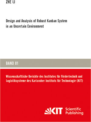 Buchcover Design and Analysis of Robust Kanban System in an Uncertain Environment | Zhe Li | EAN 9783731501176 | ISBN 3-7315-0117-1 | ISBN 978-3-7315-0117-6