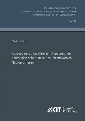 Buchcover Konzept zur automatisierten Anpassung der neuronalen Schnittstellen bei nichtinvasiven Neuroprothesen | Oliver Schill | EAN 9783731501589 | ISBN 3-7315-0158-9 | ISBN 978-3-7315-0158-9