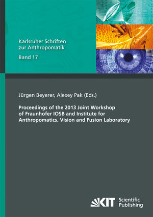 Buchcover Proceedings of the 2013 Joint Workshop of Fraunhofer IOSB and Institute for Anthropomatics, Vision and Fusion Laboratory | Jürgen [Hrsg.] Beyerer | EAN 9783731502128 | ISBN 3-7315-0212-7 | ISBN 978-3-7315-0212-8
