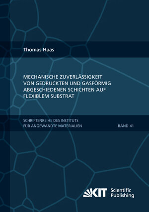 Buchcover Mechanische Zuverlässigkeit von gedruckten und gasförmig abgeschiedenen Schichten auf flexiblem Substrat | Thomas Haas | EAN 9783731502500 | ISBN 3-7315-0250-X | ISBN 978-3-7315-0250-0