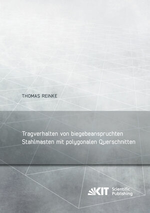 Buchcover Tragverhalten von biegebeanspruchten Stahlmasten mit polygonalen Querschnitten | Thomas Reinke | EAN 9783731503989 | ISBN 3-7315-0398-0 | ISBN 978-3-7315-0398-9