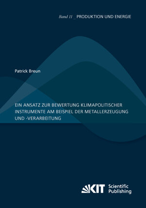 Buchcover Ein Ansatz zur Bewertung klimapolitischer Instrumente am Beispiel der Metallerzeugung und -verarbeitung | Patrick Breun | EAN 9783731504948 | ISBN 3-7315-0494-4 | ISBN 978-3-7315-0494-8
