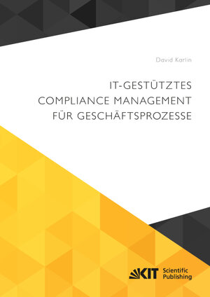 Buchcover IT-gestütztes Compliance Management für Geschäftsprozesse | David Karlin | EAN 9783731505075 | ISBN 3-7315-0507-X | ISBN 978-3-7315-0507-5