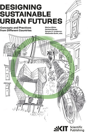 Buchcover Designing Sustainable Urban Futures : Concepts and Practices from Different Countries | EAN 9783731505433 | ISBN 3-7315-0543-6 | ISBN 978-3-7315-0543-3