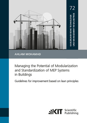 Buchcover Managing the Potential of Modularization and Standardization of MEP Systems in Buildings - Guidelines for improvement based on lean principles | Ahlam Mohamad | EAN 9783731505563 | ISBN 3-7315-0556-8 | ISBN 978-3-7315-0556-3