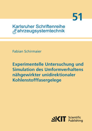 Buchcover Experimentelle Untersuchung und Simulation des Umformverhaltens nähgewirkter unidirektionaler Kohlenstofffasergelege | Fabian Schirmaier | EAN 9783731506201 | ISBN 3-7315-0620-3 | ISBN 978-3-7315-0620-1