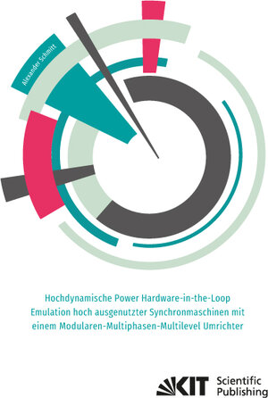 Buchcover Hochdynamische Power Hardware-in-the-Loop Emulation hoch ausgenutzter Synchronmaschinen mit einem Modularen-Multiphasen-Multilevel Umrichter | Alexander Schmitt | EAN 9783731506348 | ISBN 3-7315-0634-3 | ISBN 978-3-7315-0634-8
