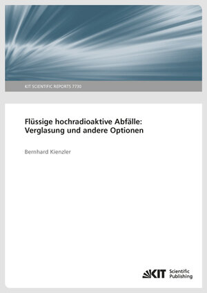 Buchcover Flüssige hochradioaktiver Abfälle: Verglasung und andere Optionen. | Bernhard Kienzler | EAN 9783731506492 | ISBN 3-7315-0649-1 | ISBN 978-3-7315-0649-2